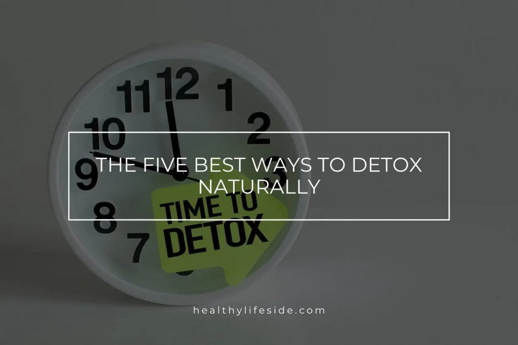 Detox Diet The Five Best Ways To Min